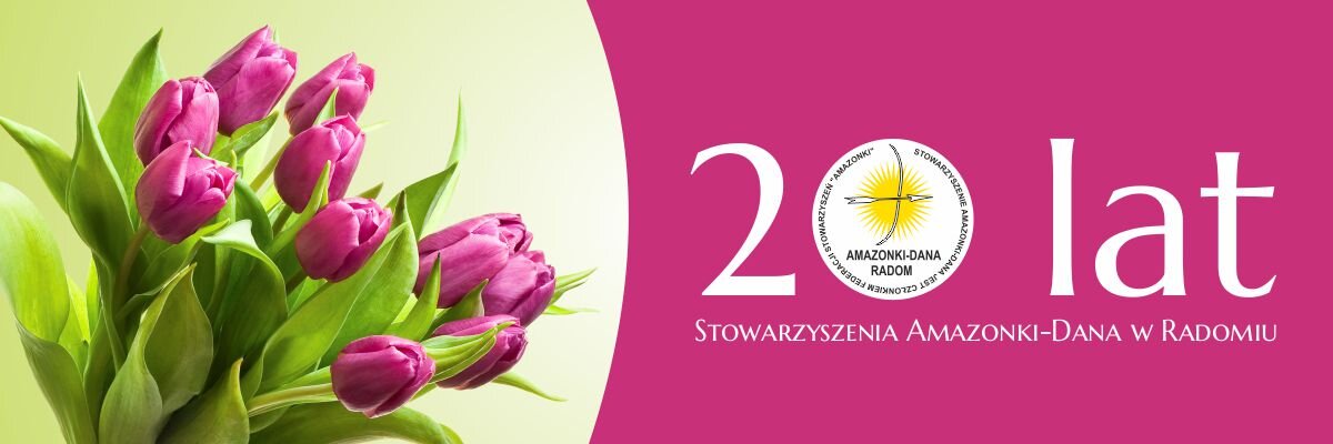 Jubileusz 20 lat Stowarzyszenia Amazonki -Dana w Radomiu
